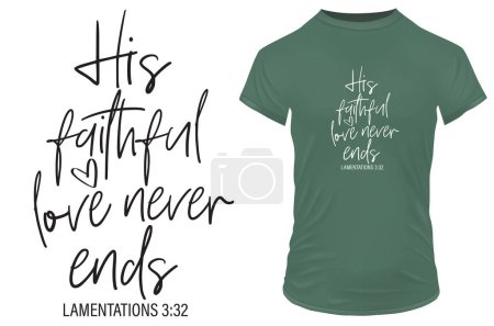 Illustration for His faithful love never ends. Bible verse LAMENTATIONS 3:32. Vector illustration for typography, corporate identity, t-shirt, website, print, clip art, poster, and custom print on demand merchandise. - Royalty Free Image