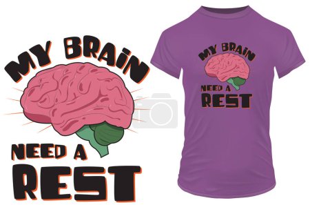 Ilustración de Diseño de la idea de la camiseta con texto Mi cerebro necesita un descanso, ilustración vectorial - Imagen libre de derechos