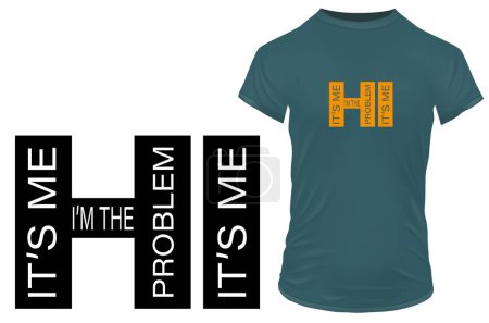 Illustration for It's me, Hi, I'm the problem. Funny quote. Vector illustration for t-shirt, website, print, clip art, poster and custom print on demand merchandise. - Royalty Free Image
