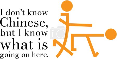Illustration for I don't know Chinese, but I know what is going on here. Vector illustration for tshirt, website, print, clip art, poster and print on demand merchandise. - Royalty Free Image