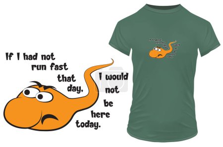 Illustration for If I had not run fast, I would not be here today. Funny cartoon sperm cell with a quote. Vector illustration for tshirt, website, print, clip art, poster and print on demand merchandise. - Royalty Free Image