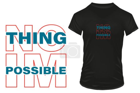 Nothing impossible. Inspirational motivational quote. Vector illustration for t-shirt, website, print, clip art, poster and print on demand merchandise.