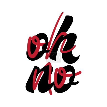 Illustration for Oh no. Funny typography vector illustration for tshirt, website, print, clip art, poster and custom print on demand merchandise. - Royalty Free Image