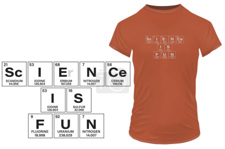 Illustration for Science is fun. Inspirational motivational quote written in funny periodic table style. Vector illustration for t-shirt, website, print, clip art, poster and custom print on demand merchandise. - Royalty Free Image