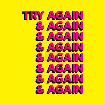 Try again and again. Inspirational motivational quote. Vector illustration for tshirt, website, print, clip art, poster and custom print on demand merchandise.