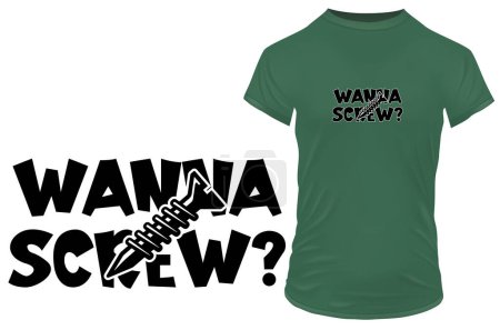 Wanna Screw? Funny minimal style quote. Vector illustration for tshirt, website, print, clip art, poster and print on demand merchandise.