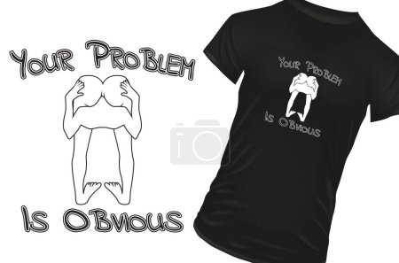 Ilustración de Your problem is obvious. Head stuck in ass. Funny quote isolated on white background. Vector illustration for tshirt, website, print, clip art, poster and custom print on demand merchandise. - Imagen libre de derechos
