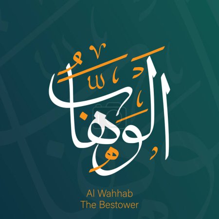 Al-Wahhab  meaning The Bestower. Arabic Islamic khat calligraphy. One name from 99 names of Allah. Editable vector illustration isolated on green gradient background.