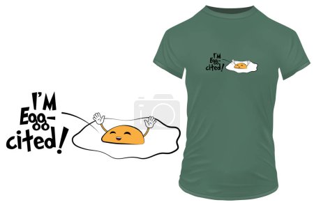 Funny happy fried egg with a double meaning quote I'm egg-cited meaning I'm excited. Vector illustration for tshirt, website, print, clip art, poster and custom print on demand merchandise.