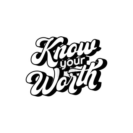 Know your worth. Inspirational motivational quote. Vector illustration for tshirt, website, print, clip art, poster and custom print on demand merchandise.