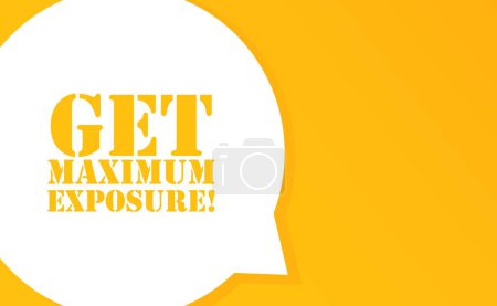 Illustration for Get maximum exposure. Speech bubble with Get maximum exposure text. 2d illustration. Flat style. Vector line icon for Business - Royalty Free Image