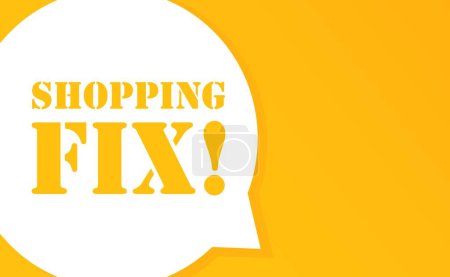 Illustration for Shopping fix. Speech bubble with Shopping fix exposure text. 2d illustration. Flat style. Vector line icon for Business - Royalty Free Image