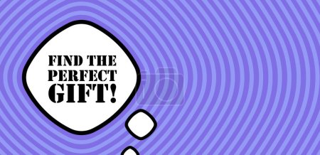 Illustration for Speech bubble with Find the perfect gift text. Boom retro comic style. Pop art style. Vector line icon for Business - Royalty Free Image