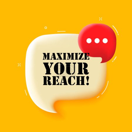 Illustration for Maximize your reach. Speech bubble with Maximize your reach text. 3d illustration. Pop art style. Vector icon for Business and Advertising - Royalty Free Image