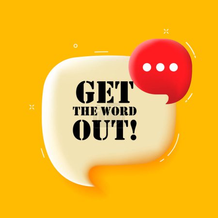 Illustration for Get the word out. Speech bubble with Get the word out text. 3d illustration. Pop art style. Vector icon for Business and Advertising - Royalty Free Image