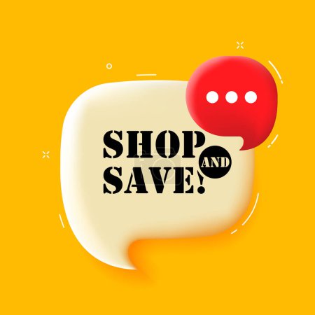 Illustration for Shop and save. Speech bubble with Shop and save text. 3d illustration. Pop art style. Vector icon for Business and Advertising - Royalty Free Image