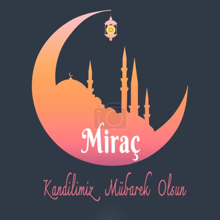 Illustration for Mirac Kandilimiz Mubarek Olsun. Mirac Kandili. Muslim holiday, feast. Islamic holy night concept vector. Vector illustration - Royalty Free Image
