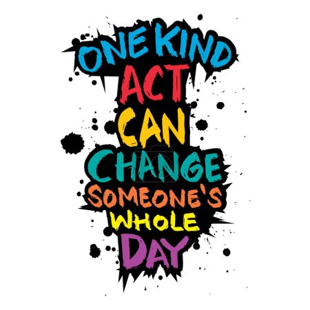 Téléchargez les illustrations : One kind act can change someone's whole day. - en licence libre de droit
