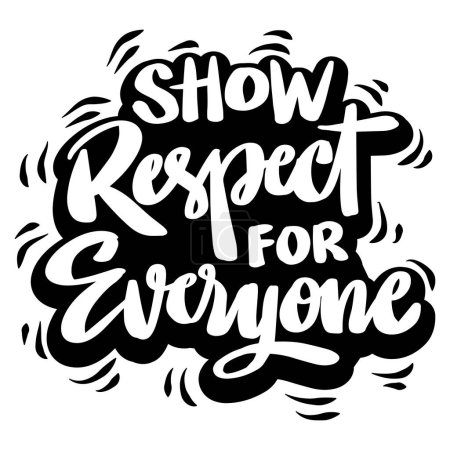 Illustration for Show respect for everyone, hand lettering. Poster quotes. - Royalty Free Image