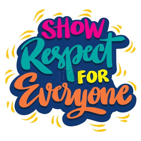 Ilustración de Show respect for everyone, hand lettering. Poster quotes. - Imagen libre de derechos
