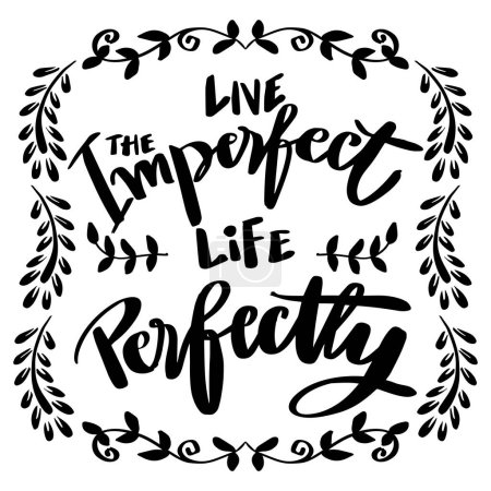 Ilustración de Vive la vida imperfecta perfectamente, con letras de mano. Citas del cartel. - Imagen libre de derechos