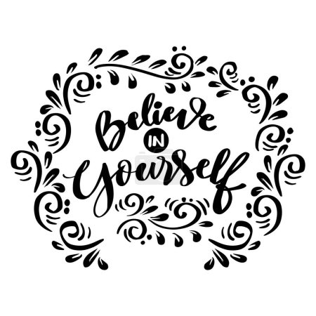 Believe in yourself, hand lettering. Poster quote.