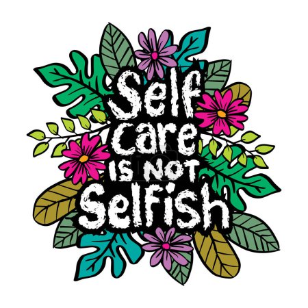  Self care is not selfish. Hand drawn lettering. Vector illustration