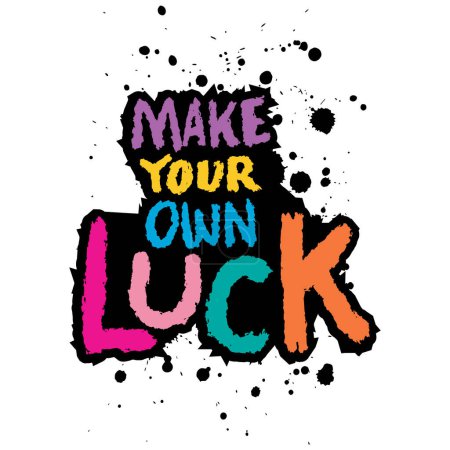 Make your own luck. Vector hand drawn illustration. Lettering composition with phrase