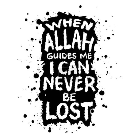 When Allah guides me ican never be lost. Islamic quote. Hand drawn typography poster.