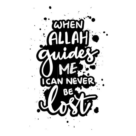 Illustration for When allah guides me i can never be lost. Islamic quote. - Royalty Free Image