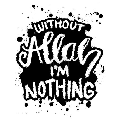 Sin Alá no soy nada. Cita islámica. Letra dibujada a mano.