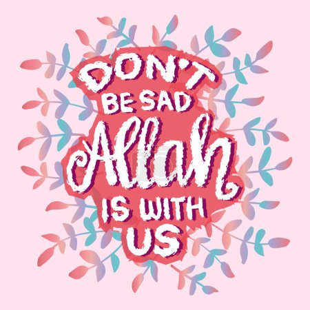 Ne sois pas triste. Allah est avec nous. Citation islamique. Illustration vectorielle.