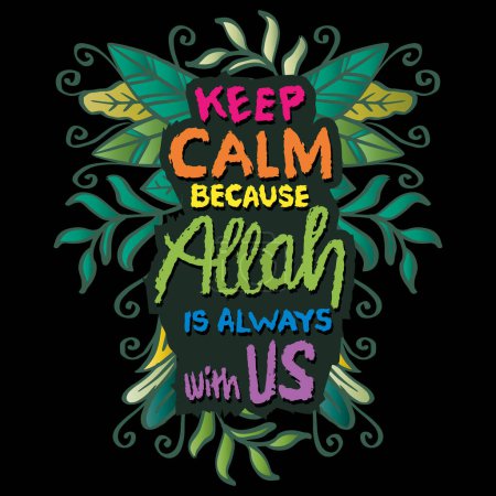 Restez calme parce qu'Allah est toujours avec nous. Lettrage dessiné à la main. Citation islamique. Illustration vectorielle.