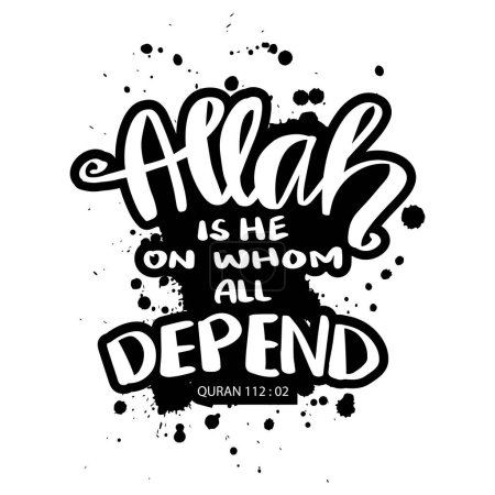 Allah est celui dont dépendent tous. Lettrage dessiné à la main. Citation islamique. Illustration vectorielle.