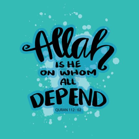 Illustration for Allah is he on whom all depend. Hand drawn lettering. Islamic quote. Vector illustration. - Royalty Free Image
