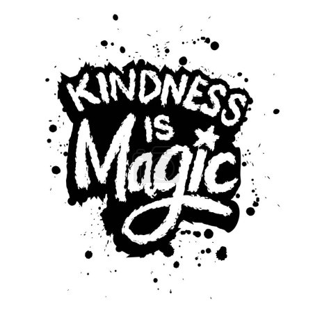 Kindness is magic. Hand drawn typography poster. Inspirational quote. Vector illustration.