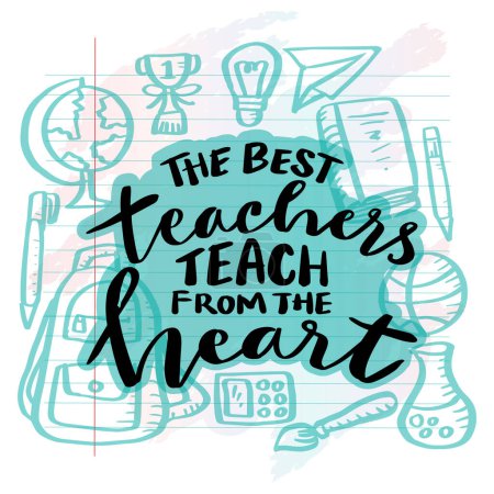Illustration for The best teachers teach from the heart. Handwritten quote. Vector illustration. - Royalty Free Image