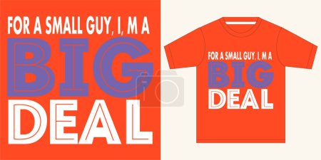 Photo for Big Deal Slogan graphic vector template illustration for t shirt print and other uses. for a small guy i am a big deal slogan - Royalty Free Image