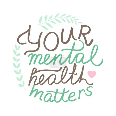 Your mental health matters quote lettering. Selfcare. Handwriting. Calligraphy inspired. Simple lettering for print, planner, journal. Vector art
