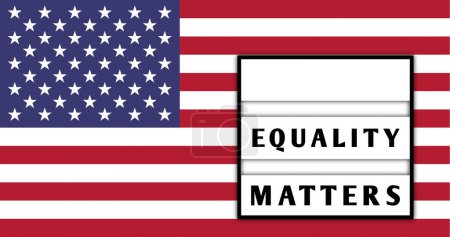 Amerikanische Flagge. Leuchtkasten mit dem Text "EQUALITY MATTERS" Flagge der Vereinigten Staaten von Amerika. Freiheitskonzept, USA stolz, USA Patriotismus Nationalfeiertag