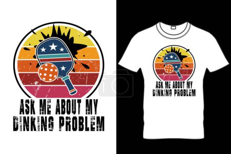 Illustration for Ask Me About My Dinking Problem -4 Pickleball Vintage Grange T Shirt Design, Funny Pickleball Shirt,Mens Pickleball Legend T Shirt, Funny Sarcastic Pickle Ball Lovers Paddle Tee for Guys - Royalty Free Image