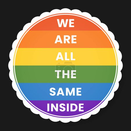 Illustration for We Are All The Same Inside motivation sticker vector illustration - Royalty Free Image