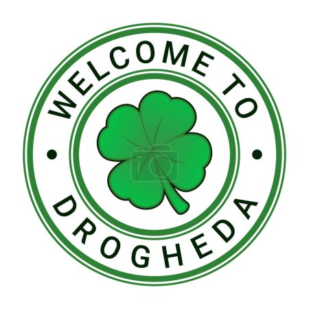 Illustration for Green Welcome To Drogheda Sign, Stamp, Sticker with Stars and Four Leaf Clover vector illustration - Royalty Free Image