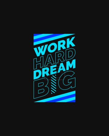 Arbeite hart Traum großen Typografie T-Shirt-Design für Druck bereit. Work Hard Dream Big Motivational Typography Design, motivierendes Typografie-Vektor-Plakatdesign für druckfertig