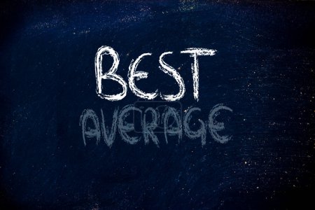 Photo for Be the best, don't be average, business concept background - Royalty Free Image