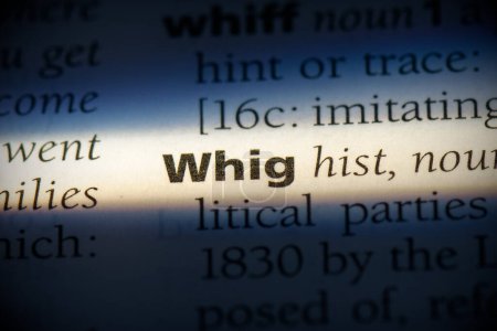 Téléchargez les photos : Whig word, surligné dans le dictionnaire, vue rapprochée - en image libre de droit