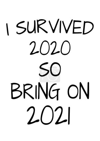 Photo for I survived 2020 so Bring on 2021over white background - Royalty Free Image