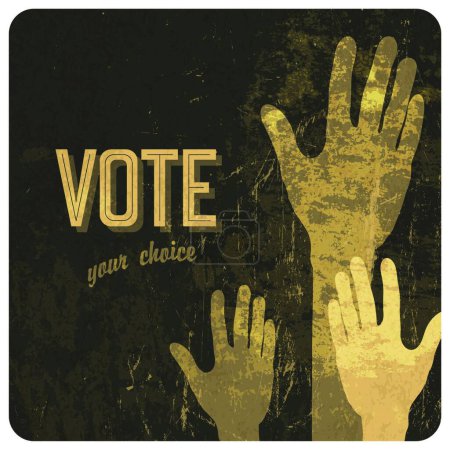 Ilustración de Votación manos póster grunge. Vector - Imagen libre de derechos