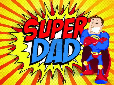Ilustración de Ilustración del Super Man Hero Dad. Feliz Día del Padre - Imagen libre de derechos