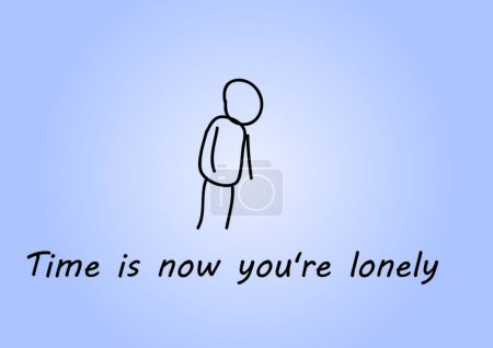 Illustration for Time is now you are lonely - Royalty Free Image